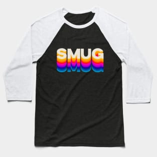 4 Letter Words - SMUG Baseball T-Shirt